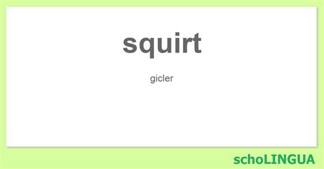 squirt en français|SQUIRT .